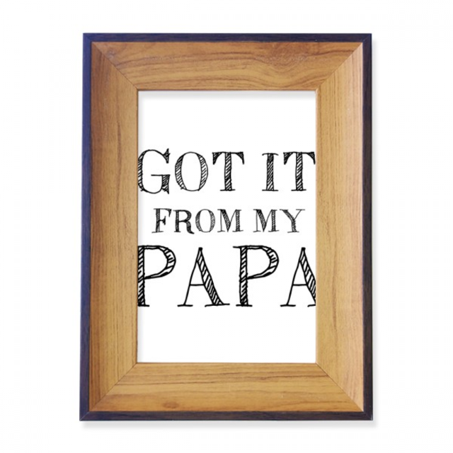 Got It From My Papa Children Father Present Photo Frame Exhibition Display Art Desktop Painting