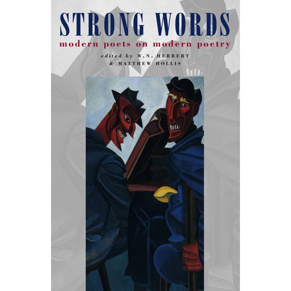 Strong Words: Modern Poets on Modern Poetry, (Paperback)