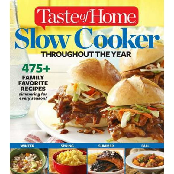 Pre-Owned Taste of Home Slow Cooker Throughout the Year: 475 family Favorite Recipes Simmering for Every Season (Paperback) 1617653454 9781617653452