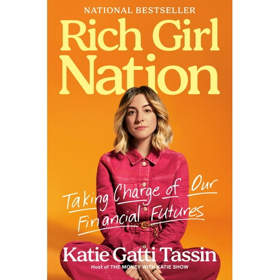 Rich Girl Nation: Taking Charge of Our Financial Futures, (Hardcover)