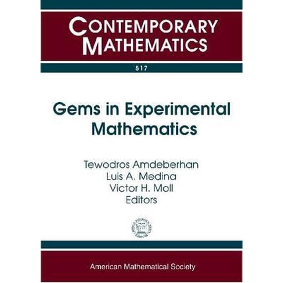Contemporary Mathematics: Gems in Experimental Mathematics : Ams Special Session, Experimental Mathematics, January 5, 2009, Washington, DC (Hardcover)