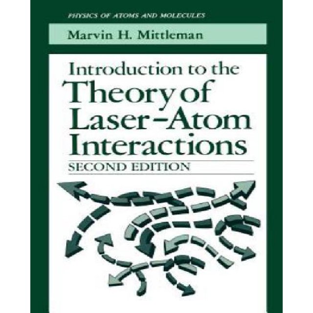 Introduction To The Theory Of Laser-atom Interactions (physics Of Atoms And Molecules
