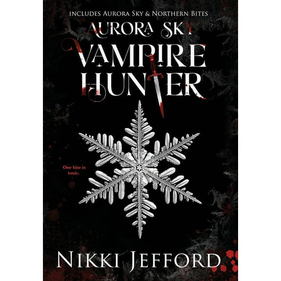 Aurora Sky Vampire Hunter Aurora Sky Vampire Hunter, Duo 1 (Aurora Sky & Northern Bites), Book 1, (Hardcover)