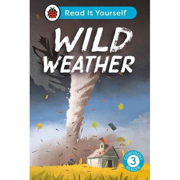Ladybird Readers Wild Weather: Read It Yourself - Level 3 Confident Reader, (Hardcover)