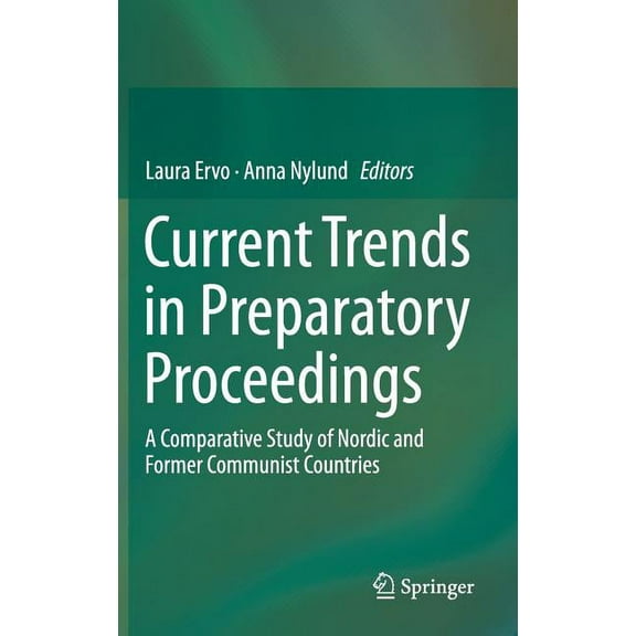 Current Trends in Preparatory Proceedings: A Comparative Study of Nordic and Former Communist Countries, (Hardcover)