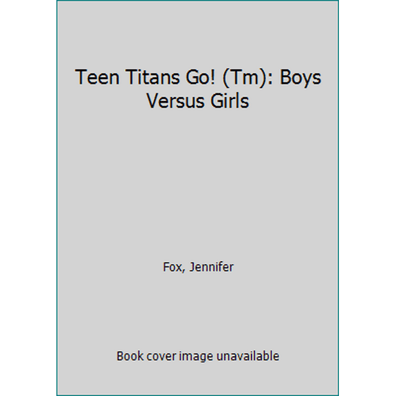 Pre-Owned Teen Titans Go! (Tm): Boys Versus Girls (Paperback) 0316377279 9780316377270