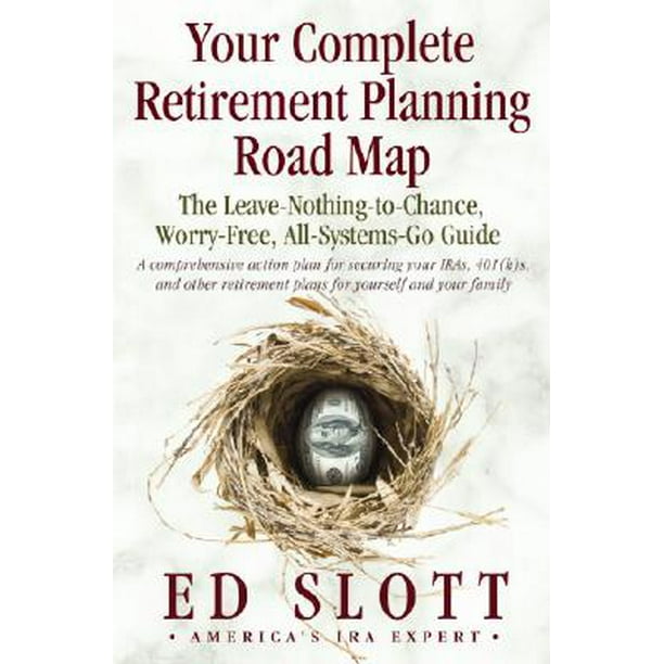 Your Complete Retirement Planning Road Map The LeaveNothingTo