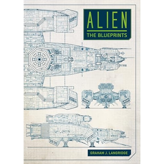 Pre-Owned Alien: The Blueprints (Hardcover 9781785654954) by Graham Langridge