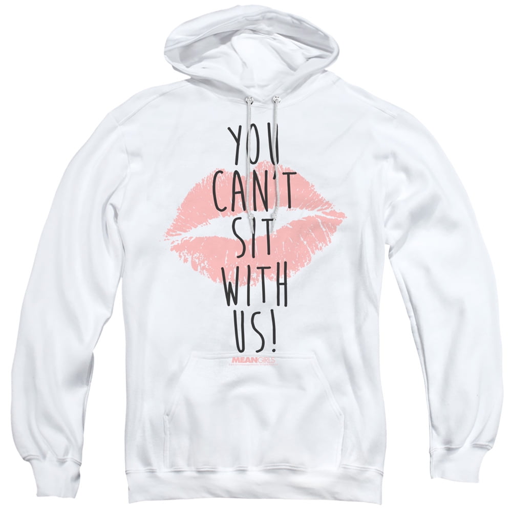 YOU CANT YOU CAN'T SIT WITH US Mean Girls Jumper Sweater HOODIE Trill TUMBLR 