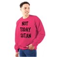 thumbnail image 3 of Not Today Satan Funny Christian Sweatshirt for Men or Women Brisco Brands X, 3 of 6