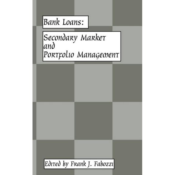 Frank J. Fabozzi: Bank Loans: Secondary Market and Portfolio Management (Hardcover)