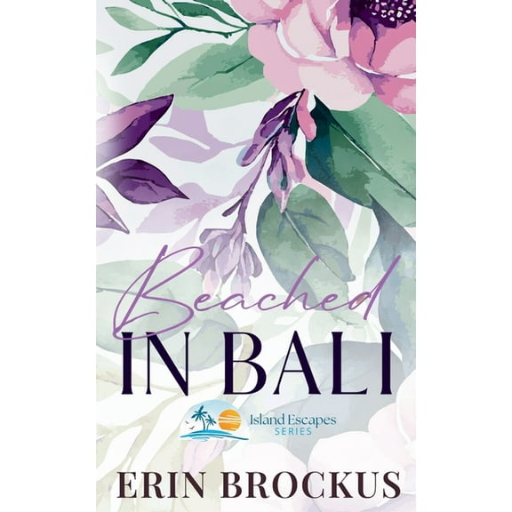 Island Escapes Beached In Bali: A Friends to Lovers Romance, Book 4, (Paperback)