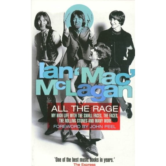 Pre-Owned All the Rage: My High Life with The Small Faces, The Faces, The Rolling Stones and Many More, 9780330376730, 033037673X, Paperback,