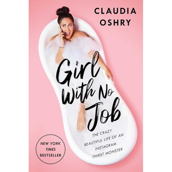 Pre-Owned Girl with No Job: The Crazy Beautiful Life of an Instagram Thirst Monster (Paperback) 1982142871 9781982142872