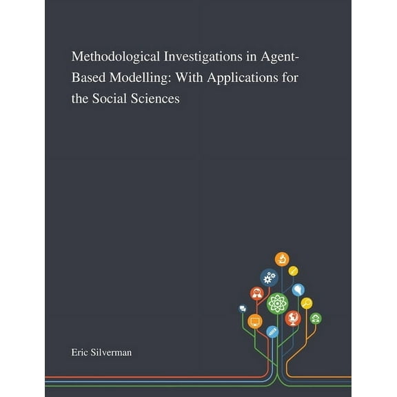 Methodological Investigations in Agent-Based Modelling : With Applications for the Social Sciences (Paperback)