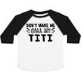 thumbnail image 3 of Inktastic Don't Make Me Call My Titi Boys or Girls Toddler T-Shirt, 3 of 5