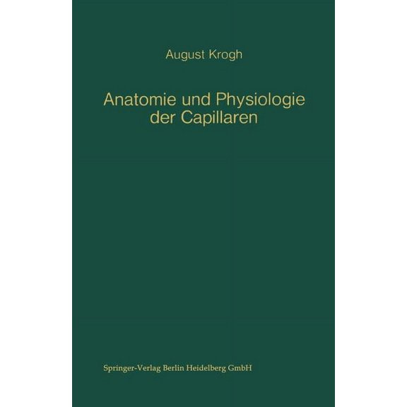 Monographien Aus Dem Gesamtgebiet der Ph Anatomie Und Physiologie Der Capillaren, (Paperback)