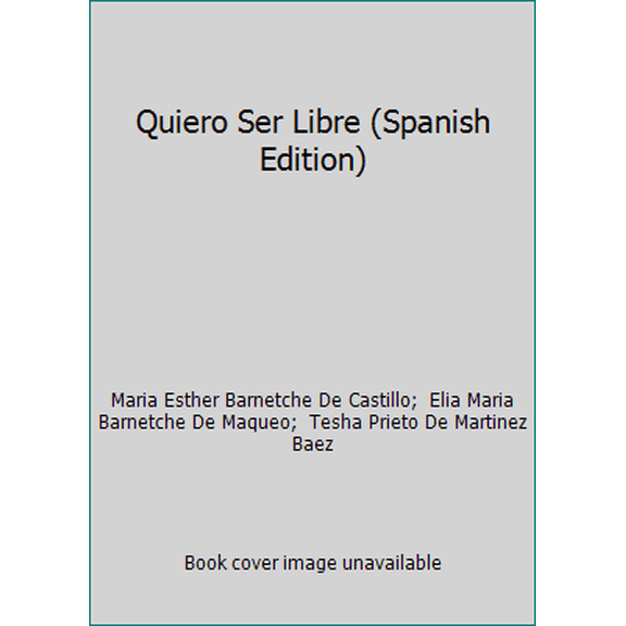 Pre-Owned Quiero Ser Libre (Spanish Edition) (Paperback) 9683903568 9789683903563