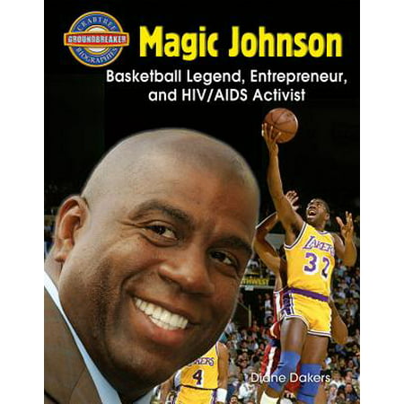 Magic Johnson : Basketball Legend, Entrepreneur, and HIV/AIDS