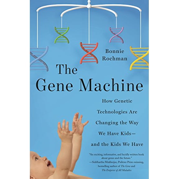 Pre-Owned The Gene Machine: How Genetic Technologies Are Changing the Way We Have Kids--And the Kids We Have (Hardcover) 0374160783 9780374160784
