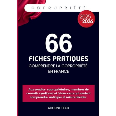 66 fiches pratiques pour comprendre la copropriété en france: Tout pour comprendre anticiper et mieux décider. (Paperback)