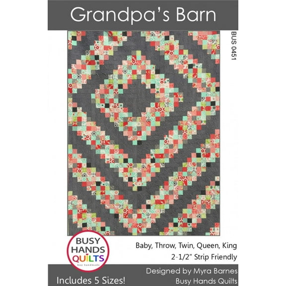 Grandpa's Barn Quilt Pattern by Myra Barnes / Busy Hands Quilts