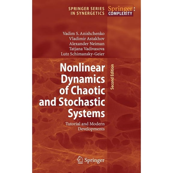 Springer Synergetics Nonlinear Dynamics of Chaotic and Stochastic Systems: Tutorial and Modern Developments, (Hardcover)