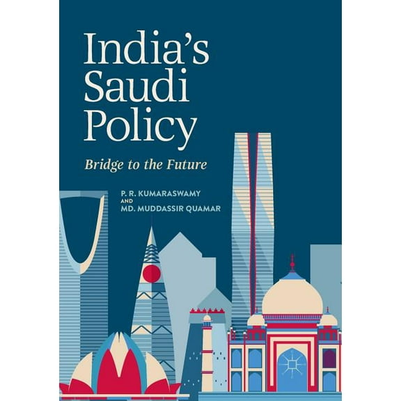 India's Saudi Policy: Bridge to the Future, (Paperback)