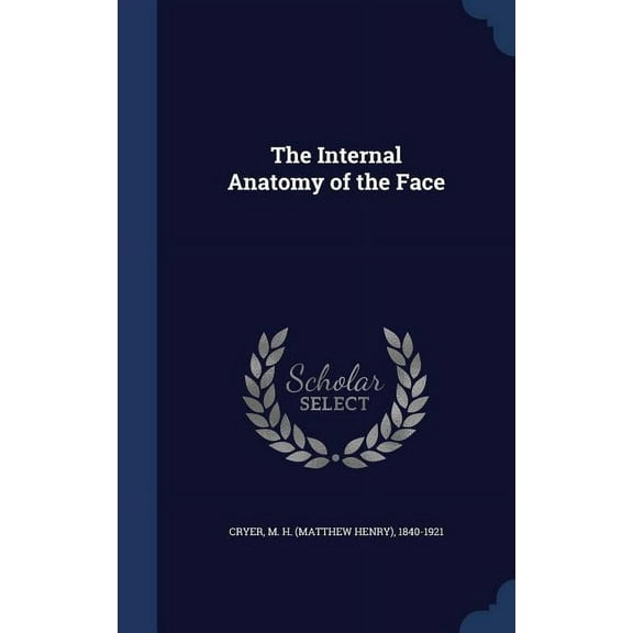 The Internal Anatomy of the Face (Hardcover)