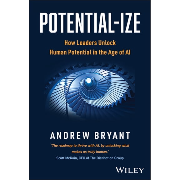 Potential-Ize: Unlock Potential, Maximize Performance, and Inspire Excellence, (Hardcover)