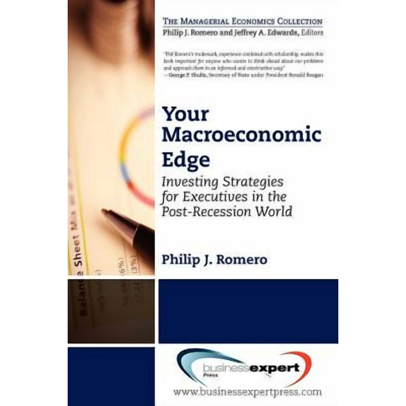 Managerial Economics Collection: Your Macroeconomic Edge: Investing Strategies for the Post-Recession World (Paperback)