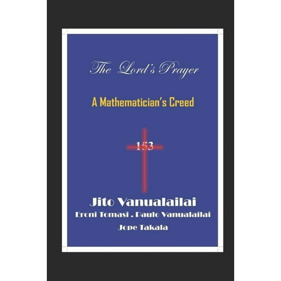 The Lord's Prayer: A Mathematician's Creed, (Paperback)