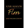 Your Shadow on the Floor, Used [Hardcover]
