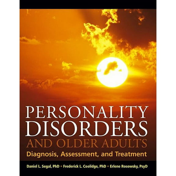 Personality Disorders and Older Adults: Diagnosis, Assessment, and Treatment, (Hardcover)