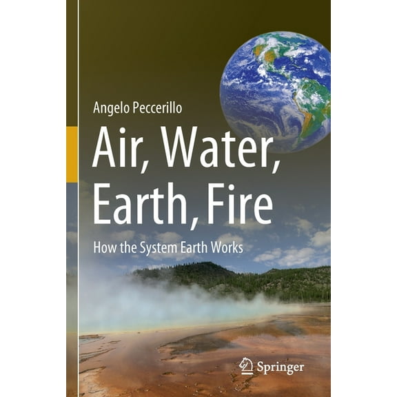 Air, Water, Earth, Fire: How the System Earth Works, (Paperback)