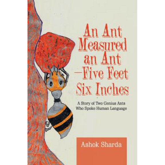 Pre-Owned An Ant Measured an Ant-Five Feet Six Inches (Paperback)