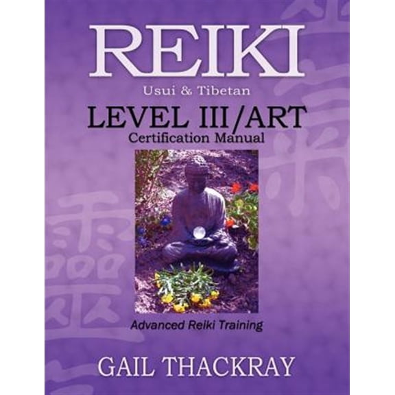Pre-Owned REIKI, Usui & Tibetan, Level III/ART Certification Manual, Advanced Reiki Training, (Paperback)