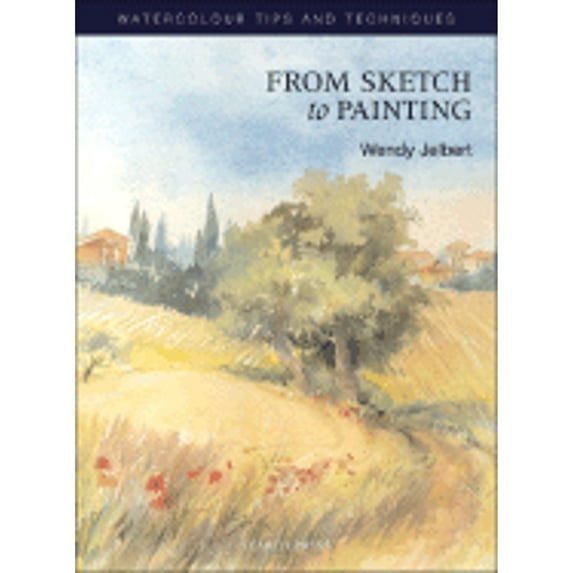 Pre-Owned From Sketch to Painting (Watercolour Painting Tips & Techniques), 9780855329952, 0855329955, Paperback,