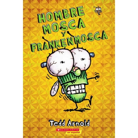Hombre Mosca Hombre Mosca Y Frankenmosca (Fly Guy and the Frankenfly): Volume 13, Book 13, (Paperback)