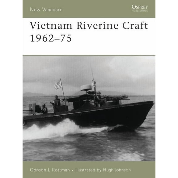 New Vanguard: Vietnam Riverine Craft 1962–75 (Paperback)