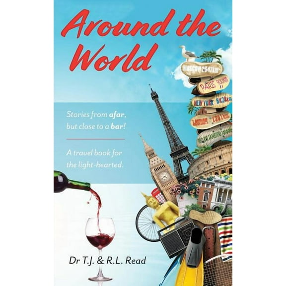 Around The World: Stories from a far, but close to a bar!, (Paperback)