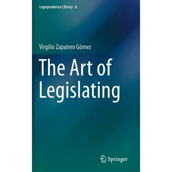 Legisprudence Library The Art of Legislating, Book 6, (Hardcover)