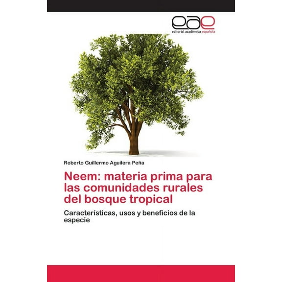Neem: materia prima para las comunidades rurales del bosque tropical (Paperback)