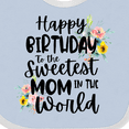 thumbnail image 4 of Inktastic Happy Birthday to the Sweetest Mom in the World Girls Baby Bib, 4 of 4