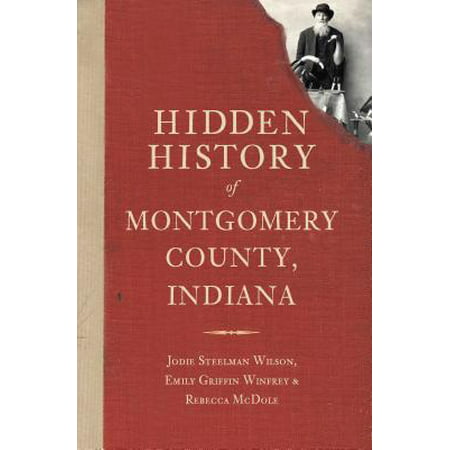Hidden History of Montgomery County, Indiana - (Best Schools In Montgomery County)