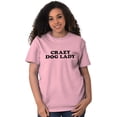 thumbnail image 5 of Crazy Dog Lady Puppy Lover Pet Owner Women's Graphic T Shirt Tees Brisco Brands S, 5 of 6