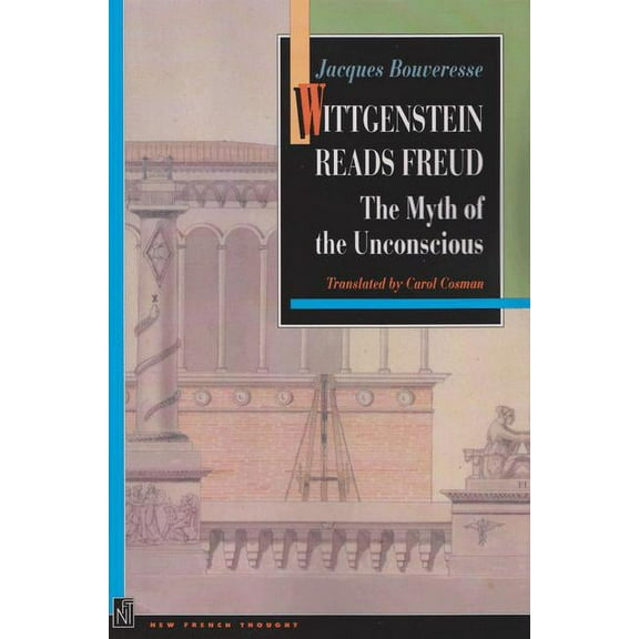New French Thought Wittgenstein Reads Freud: The Myth of the Unconscious, (Paperback)