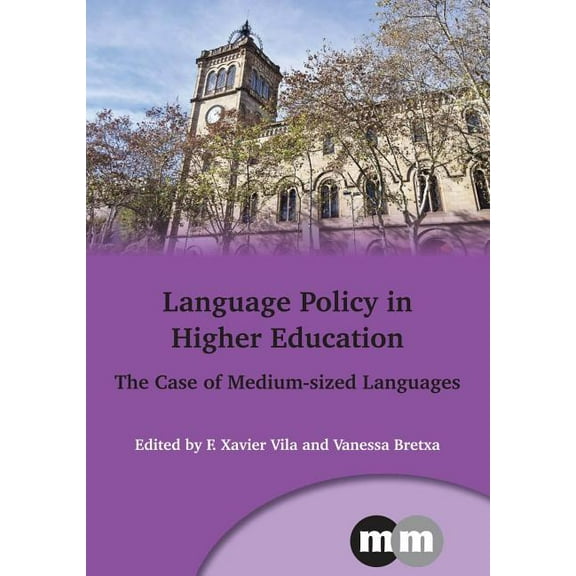 Multilingual Matters Language Policy in Higher Education: The Case of Medium-Sized Languages, 158, Book 158, (Hardcover)