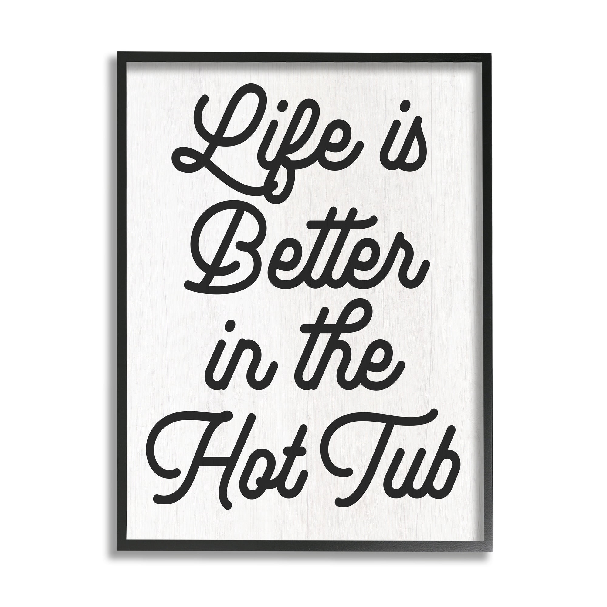 Stupell Industries Life Better In Hot Tub Phrase Inspirational Painting White Framed Art Print Wall Art