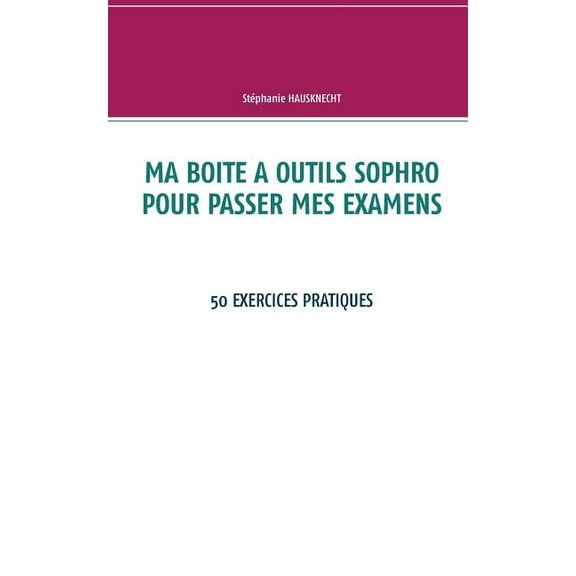 Ma boite Ã  outils sophro pour passer mes examens: 50 exercices pratiques, (Paperback)